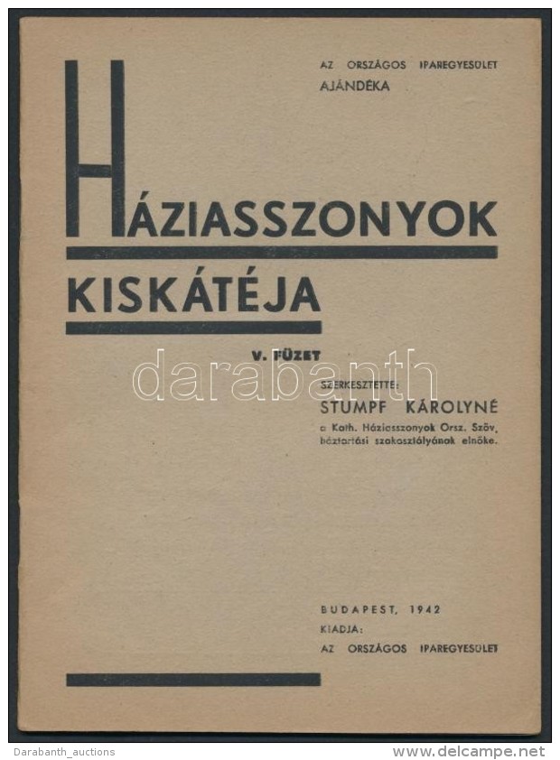 Háziasszonyok Kiskátéja V. Füzet. Szerk.: Stumpf Károlyné. Budapest, 1942,... - Sin Clasificación