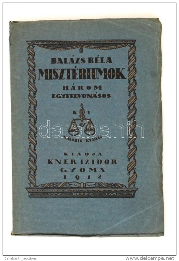 Balázs Béla: Misztériumok. Három Egyfelvonásos. Gyoma, 1918, Kner Izidor.... - Non Classés