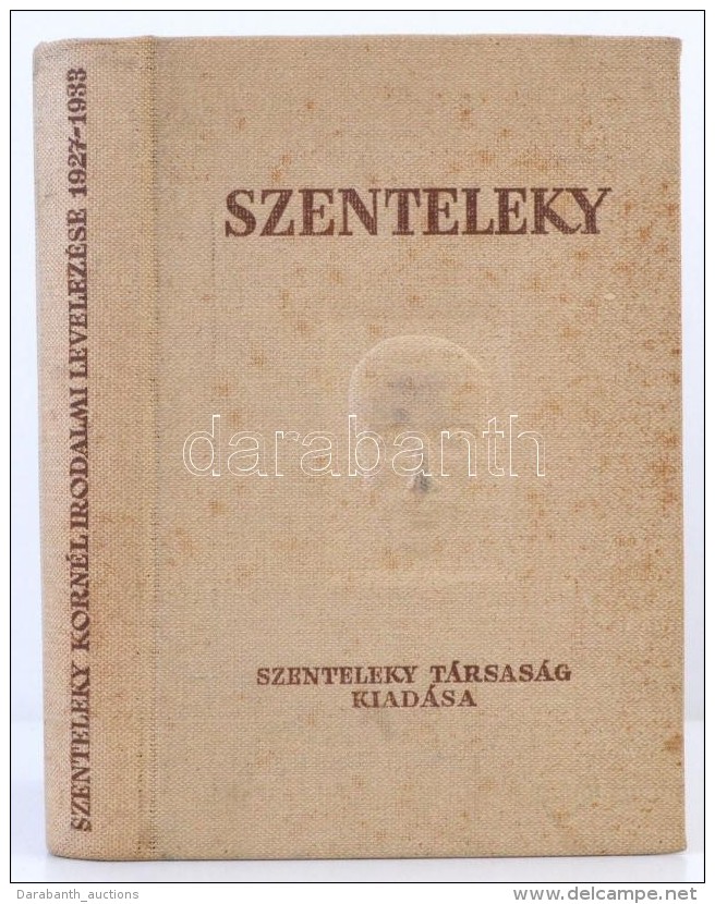Szenteleky Kornél Irodalmi Levelei 1927-1933. S. A. R.: Bisztray Gyula - Csuka Zoltán. Zombor -... - Ohne Zuordnung