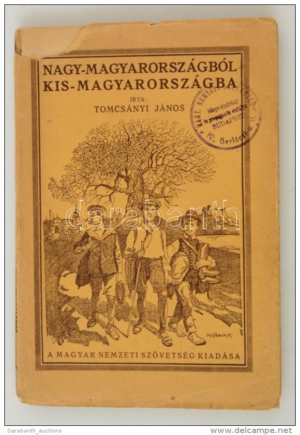 Tomcsányi János: Nagy-Magyarországból Kis-Magyarországba. Bp., 1923, Magyar... - Sin Clasificación