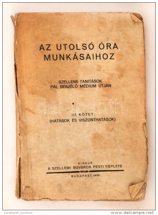 Pátkai Pál: Az Utolsó óra Munkásaihoz. Szellemi Tanítások... - Sin Clasificación