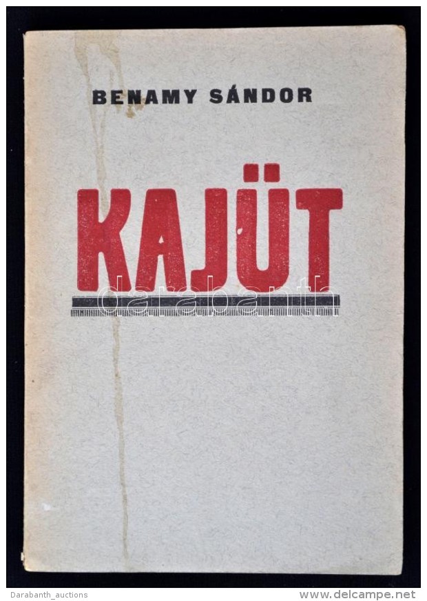 Benamy Sándor: Kajüt. Dráma. ElsÅ‘ Teljes Kiadás. Bp, 1930, Marton. 94 P. FÅ±zve,... - Non Classés