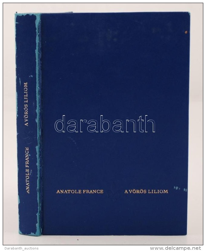 Anatole France: A Vörös Liliom. Bp., 1968, Magyar Helikon. Kiadói Kopottas... - Zonder Classificatie