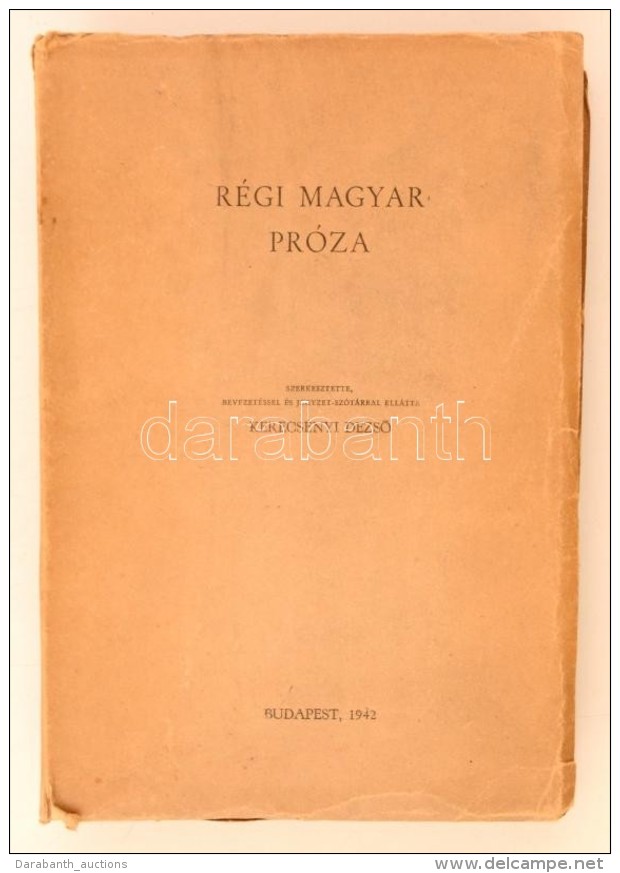 Kerecsényi DezsÅ‘: Régi Magyar Próza. A Magyar Próza Könyve I. Magyar Szemle... - Zonder Classificatie