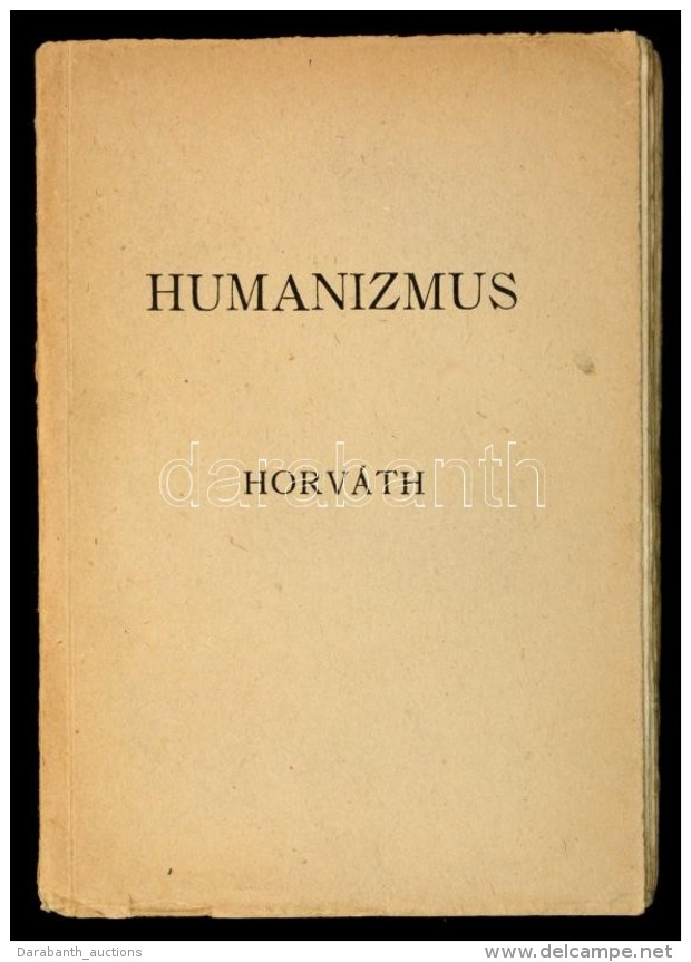 Horváth János: Az Irodalmi MÅ±veltség Megoszlása. Magyar Humanizmus. Budapest, 1944,... - Zonder Classificatie