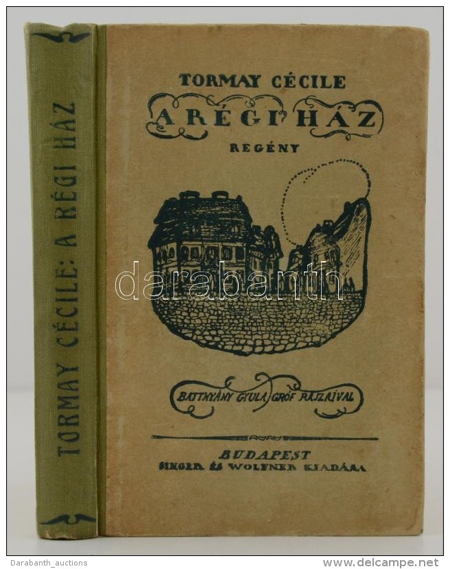 Tormay Cécile: A Régi Ház. Regény. Batthyány Gyula Gróf Rajzaival.... - Sin Clasificación