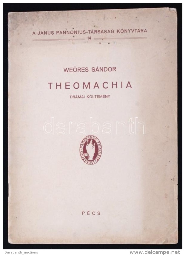 Weöres Sándor: Theomachia. Drámai Költemény.
Pécs, 1941, Janus Pannonius... - Zonder Classificatie