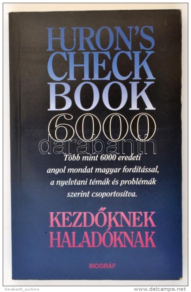 Huron's Check Book 6000. Szerk.: Salamon Gábor, Zalotay Melinda. 1993, Biográf. Kiadói... - Sin Clasificación