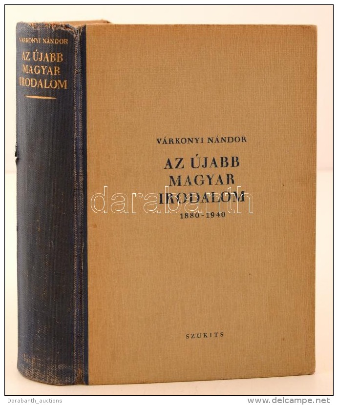 Várkonyi Nándor: Az újabb Magyar Irodalom 1880-1940. Budapest, 1942, Szukits. Kiadói... - Non Classificati