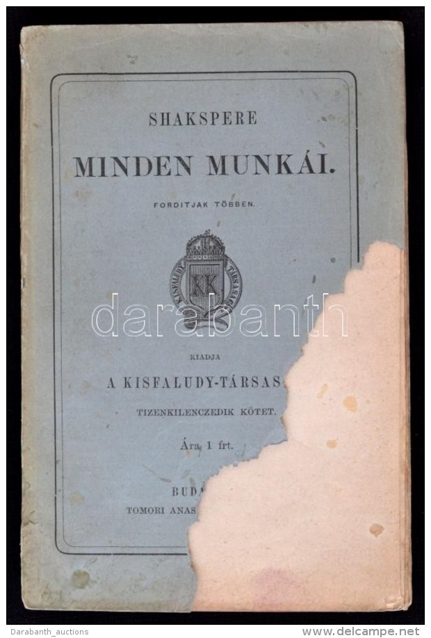 Shakspere Minden Munkái. Fordítják Többen. Kiadja A Kisfaludy-társaság... - Zonder Classificatie