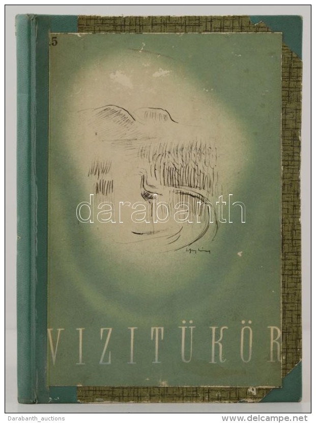 Egry József - Takáts Gyula: Vízitükör. Rajzok és Versek. Pécs, 1955,... - Ohne Zuordnung