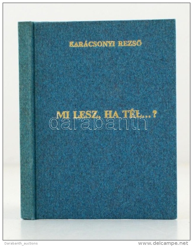 Karácsonyi RezsÅ‘: Mi Lesz, Ha Tél...? Kiadói Egészvászon Kötés.... - Sin Clasificación