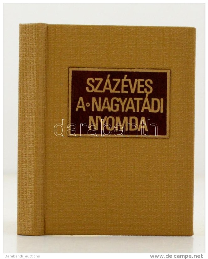 Mautner József: Százéves A Nagyatádi Nyomda. Kaposvár, é.n., Somogy Megye... - Zonder Classificatie