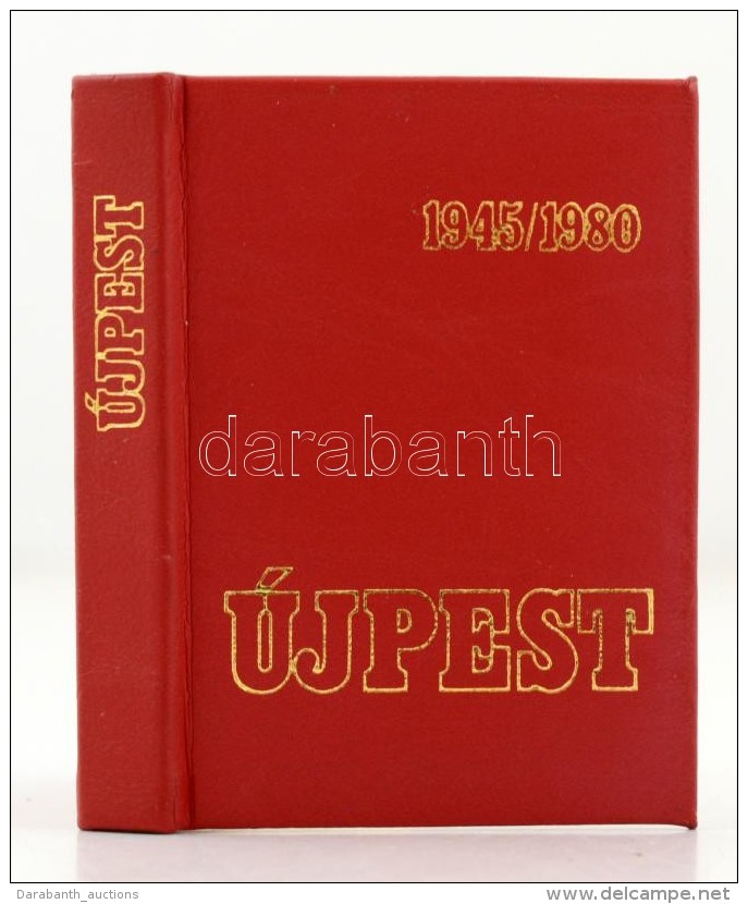 Újpest. 1945-1980. Bp., 1980, MSZMP IV. Kerületi Bizottsága, Zrínyi Nyomda. Kiadói... - Non Classés