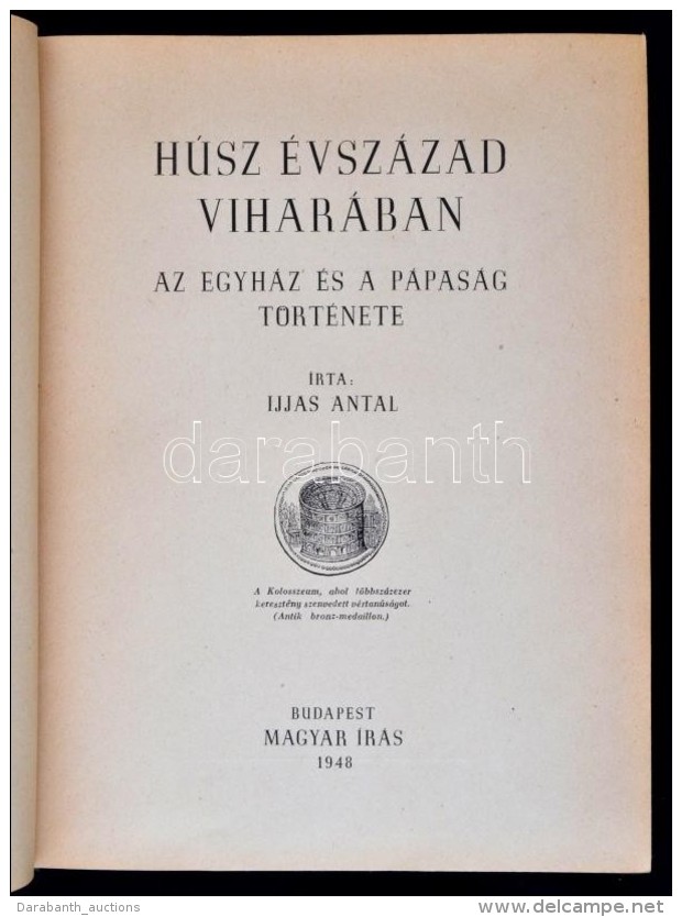 Ijjas Antal: Húsz évszázad Viharában. Az Egyház és A... - Sin Clasificación