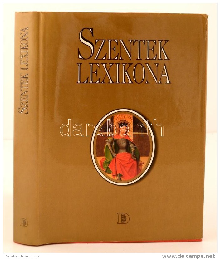 Szentek Lexikona. Budapest, 1994, Dunakönyv. Kiadói Egészvászon Kötés,... - Ohne Zuordnung