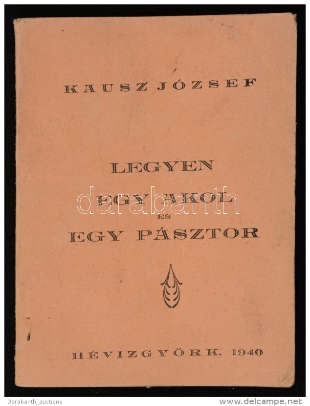 Kausz József: Legyen Egy Akol és Egy Pásztor. Hévizgyörk, 1940, SzerzÅ‘i... - Sin Clasificación