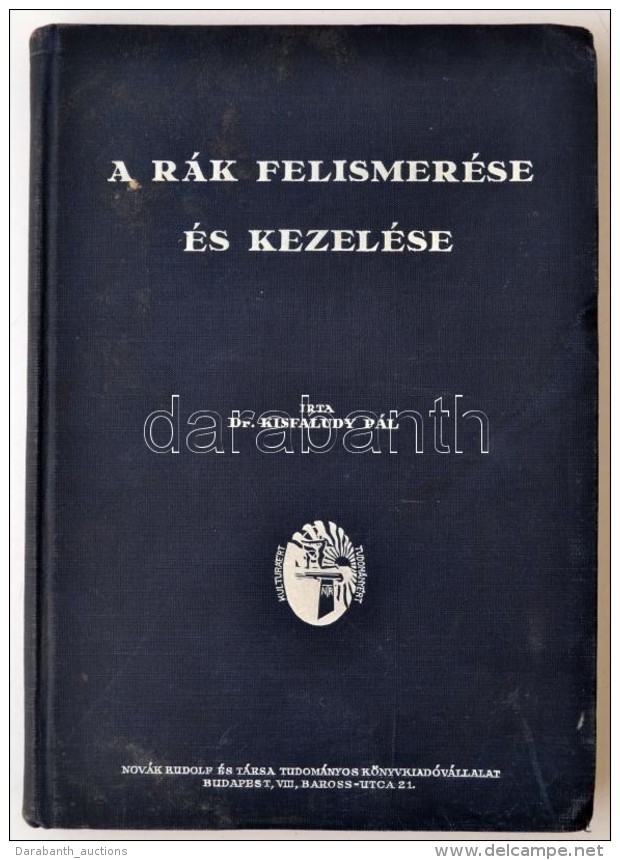 Dr. Kisfaludy Pál: A Rák Felismerése és Kezelése Bp., 1940, Novák Rudolf.... - Ohne Zuordnung
