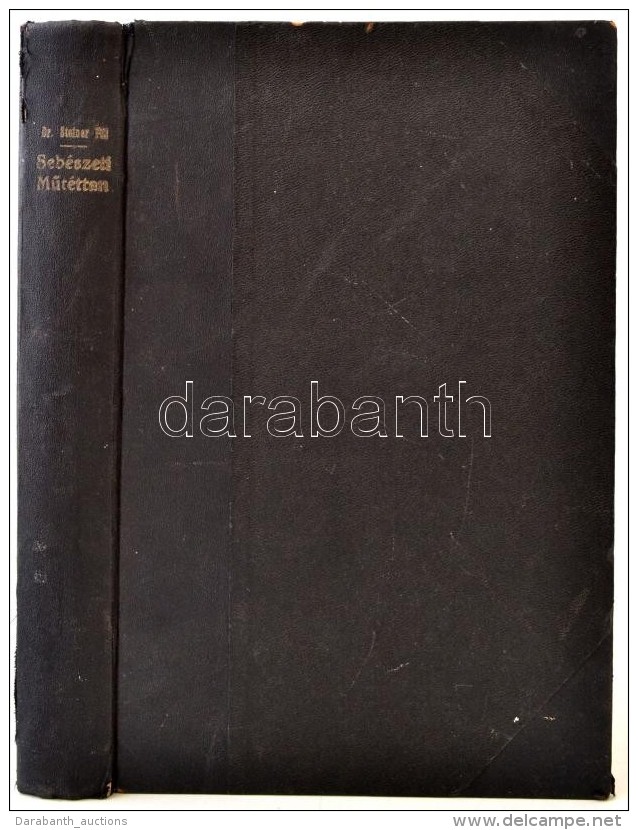 Steiner Pál: Sebészeti MÅ±téttan. Bp., 1916, Franklin. Számos ábrával.... - Non Classés