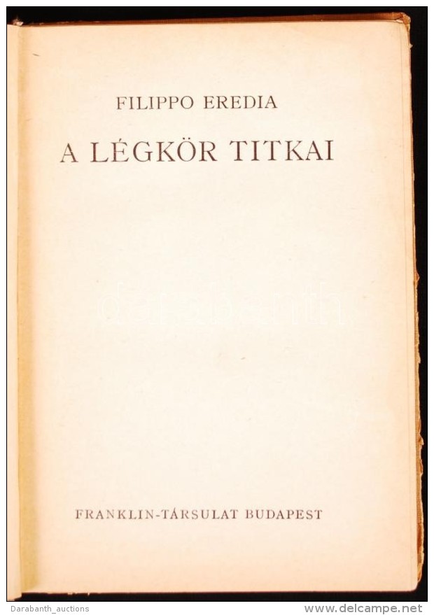 Filippo Eredia: A Légkör Titkai. Bp. é. N. Franklin. Kiadói Félvászon... - Sin Clasificación