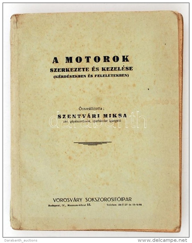 Szentvári Miksa: A Motorok Szerkezete és Kezelése. Bp., é.n.,... - Sin Clasificación