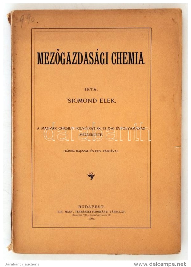 Sigmond Elek: MezÅ‘gazdasági Chemia. Bp., 1904, Királyi Magyar Természettudományi... - Ohne Zuordnung