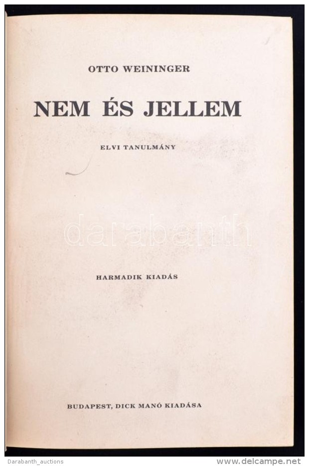 Otto Weininger: Nem és Jellem. Elvi Tanulmány.
Bp. 1913. Dick Manó. XVI, 439 P.... - Unclassified