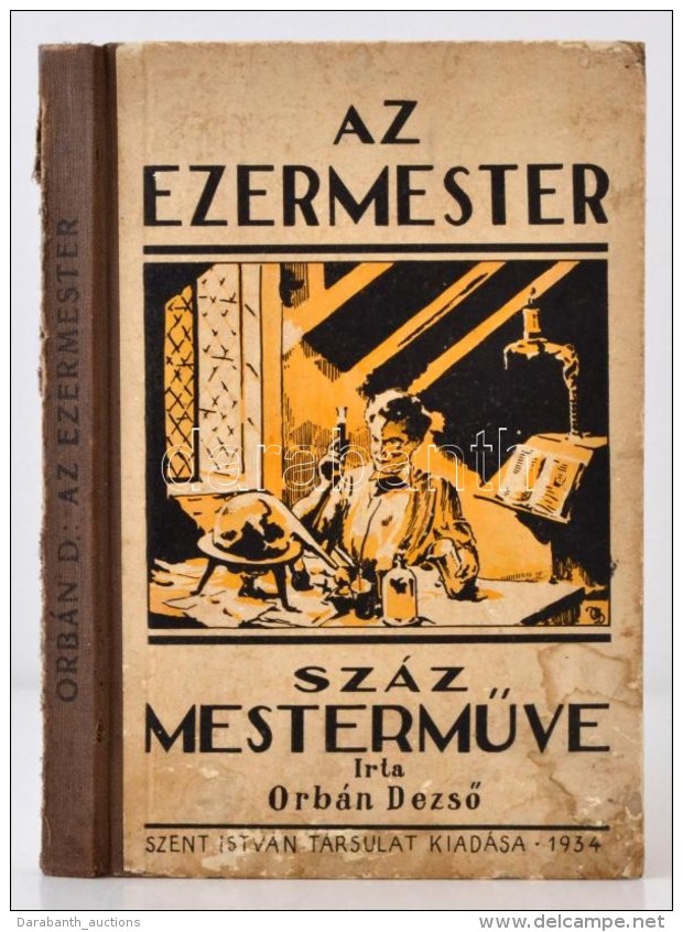 Orbán DezsÅ‘: Az Ezermester Száz MestermÅ±ve. Budapest, 1934, Szent István Társulat... - Sin Clasificación