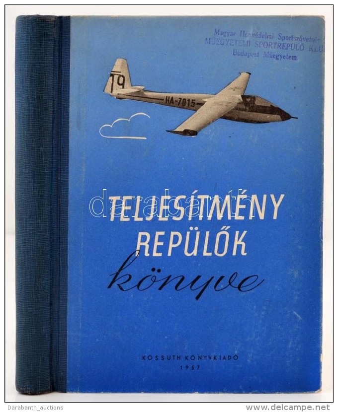 TeljesítményrepülÅ‘k Könyve. Bp., 1957, Kossuth. 373 P. Gazdag Képanyaggal.... - Non Classés