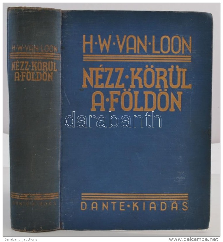 H. W. Van Loon: Nézz Körül A Földön. Bp., é.n., Dante Kiadás. 445 P.... - Unclassified