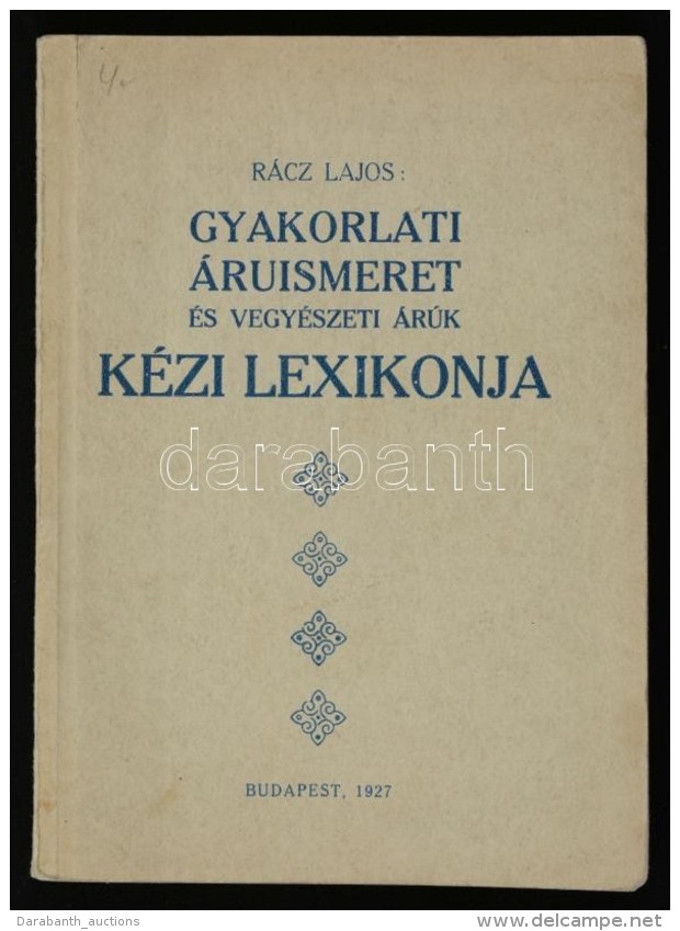 Rácz Lajos (szerk.): Gyakorlati áruismeret és Vegyészeti árúk Kézi... - Unclassified