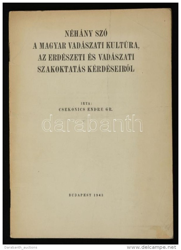 Csekonics Endre: Néhány Szó A Magyar Vadászati Kultúra, Az Erdészeti... - Zonder Classificatie