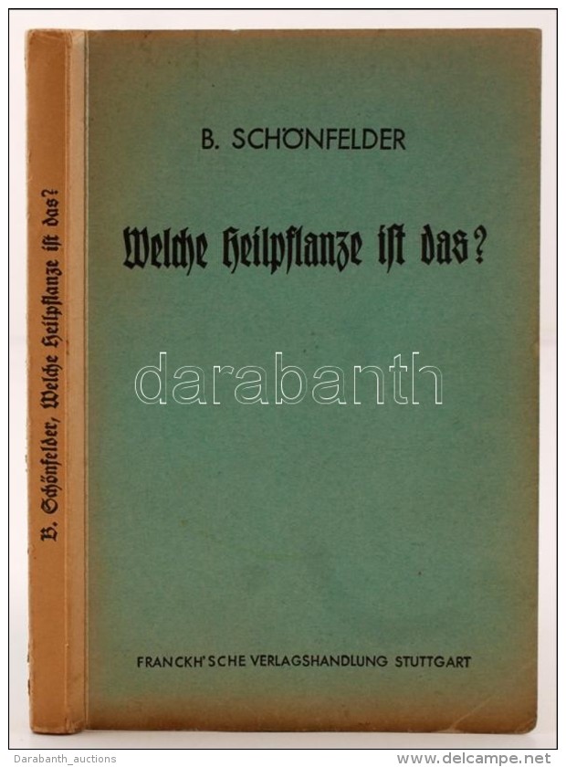 Schönfelder, Bruno: Welche Heilpflanze Ist Das? Deutsche Heil- Und Giftpflanzen Ihr Aussehen Und Ihr Wirken.... - Non Classificati