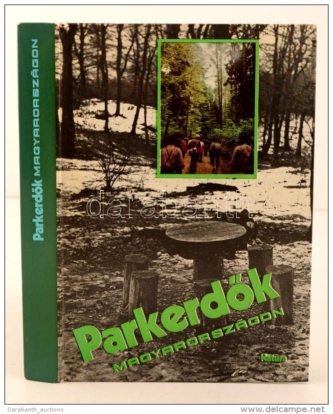 ParkerdÅ‘k Magyarországon. Szerkesztette Mészöly GyÅ‘zÅ‘. Budapest, 1981, Natura. Kiadói... - Unclassified