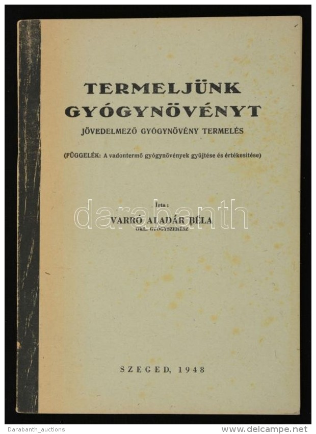 Varró Aladár Béla: Termeljünk Gyógynövényt. JövedelmezÅ‘... - Unclassified