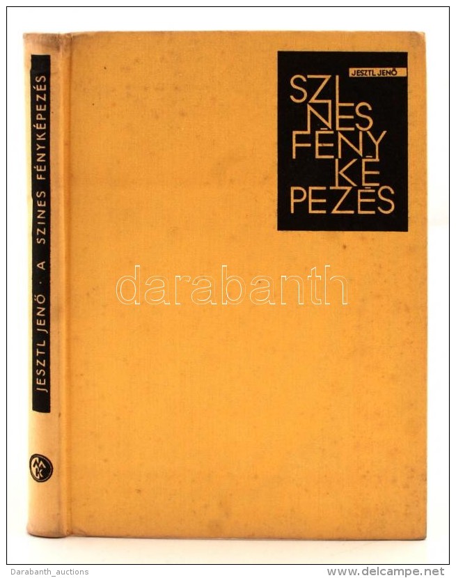 Jesztl JenÅ‘: A Színes Fényképezés. Bp., 1968, MÅ±szaki Könyvkiadó.... - Sin Clasificación