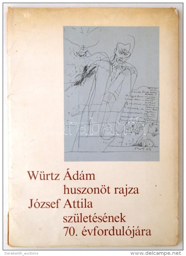 Würtz Ádám Huszonöt Rajza József Attila Születésének 70.... - Non Classés