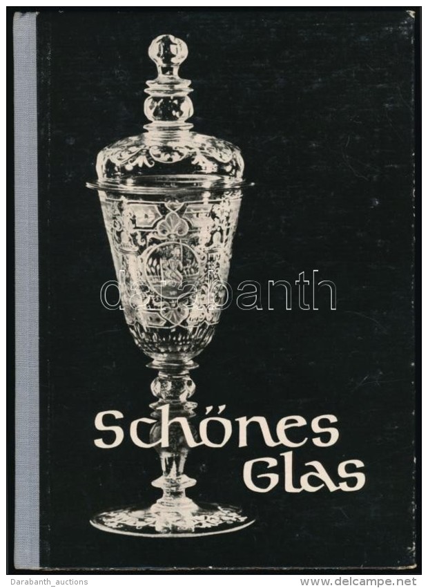 Schönes Glas. Aus Der Staatlichen Galerie Moritzburg In Halle/Saale. Szerk.: Harksen, Sibylle. Lipcse, 1962,... - Ohne Zuordnung