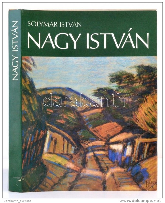 Solymár István: Nagy István. Bp., 1977, KépzÅ‘mÅ±vészeti Alap... - Ohne Zuordnung