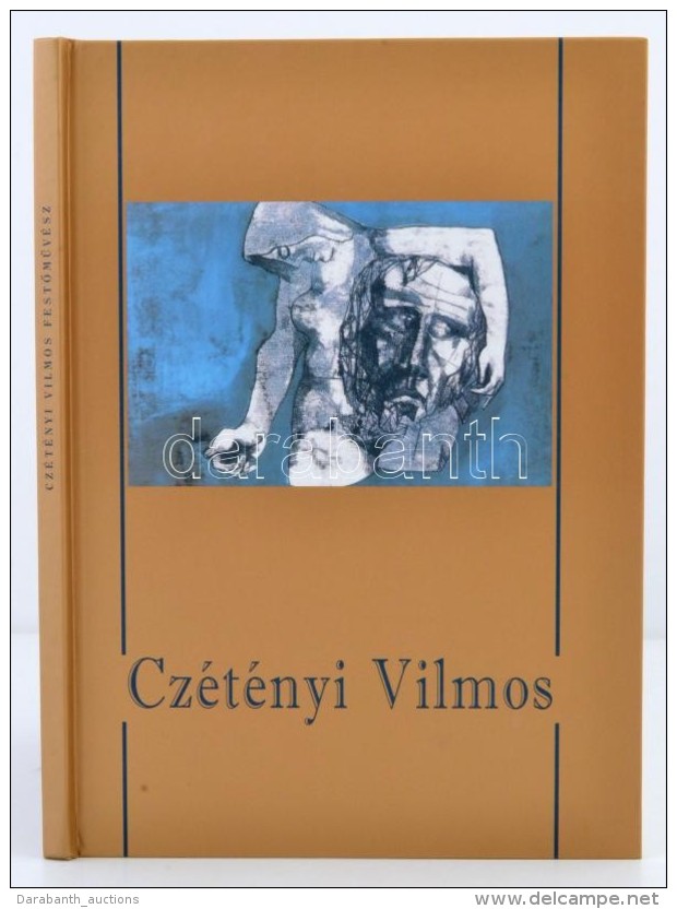 Czétényi Vilmos FestÅ‘mÅ±vész, Grafikus 1928-1930. Szerk.: D. Udvardy Ildikó,... - Ohne Zuordnung