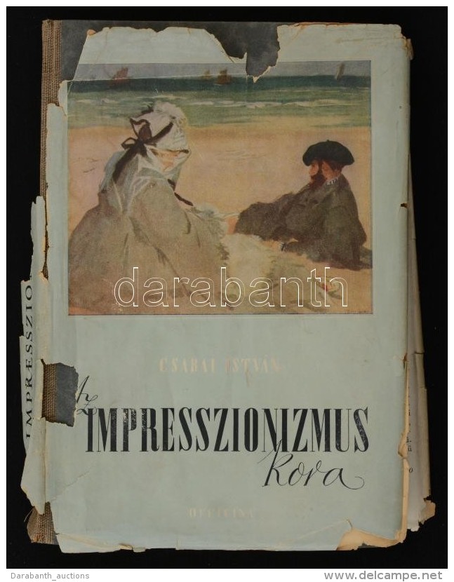 Csabai István: Az Impresszionizmus Kora. Bp., 1942, Officina Nyomda és Kiadóvállalat.... - Ohne Zuordnung