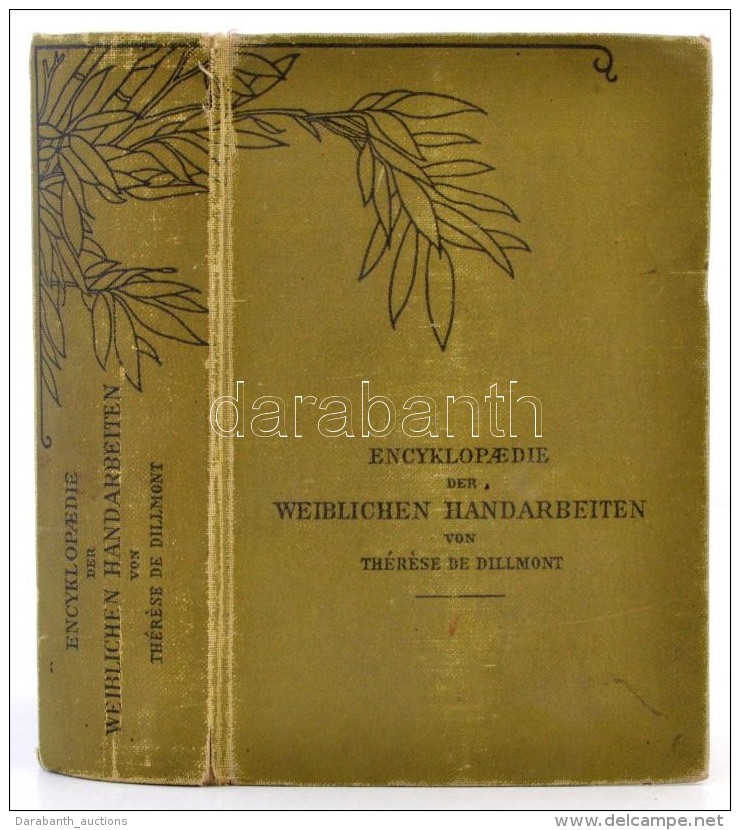 Thérése De Dillmont: Encyklopaedie Der Weiblichen Handarbeiten. Mülhausen, é.n., Th. De... - Zonder Classificatie