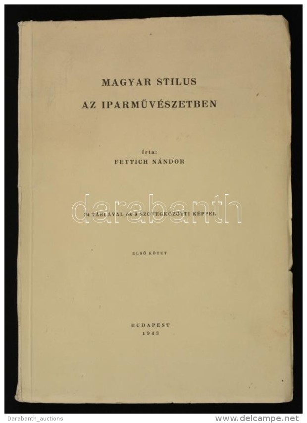 Fettich Nándor: Magyar Stilus Az IparmÅ±vészetben I. Bp., 1943, Vitéz Csaba és... - Zonder Classificatie