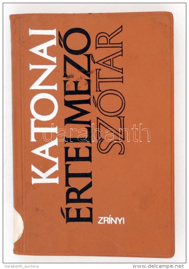 Dr. Kováts Sándor: Katonai értelmezÅ‘ Szótár. Bp., 1972, Zrínyi.... - Sin Clasificación