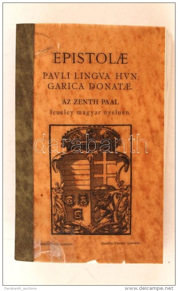 Az Zenth Paal Leueley Magyar Nyeluen. Epistolae Pauli Lingva Hvngarica Donatae. 1884, Franklin Társulat. A... - Ohne Zuordnung