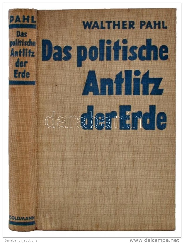 Walther Pahl: Das Politische Antlitz Der Erde. Leipzig, 1939, Wilhelm Goldmann Verlag. Kiadói... - Non Classés