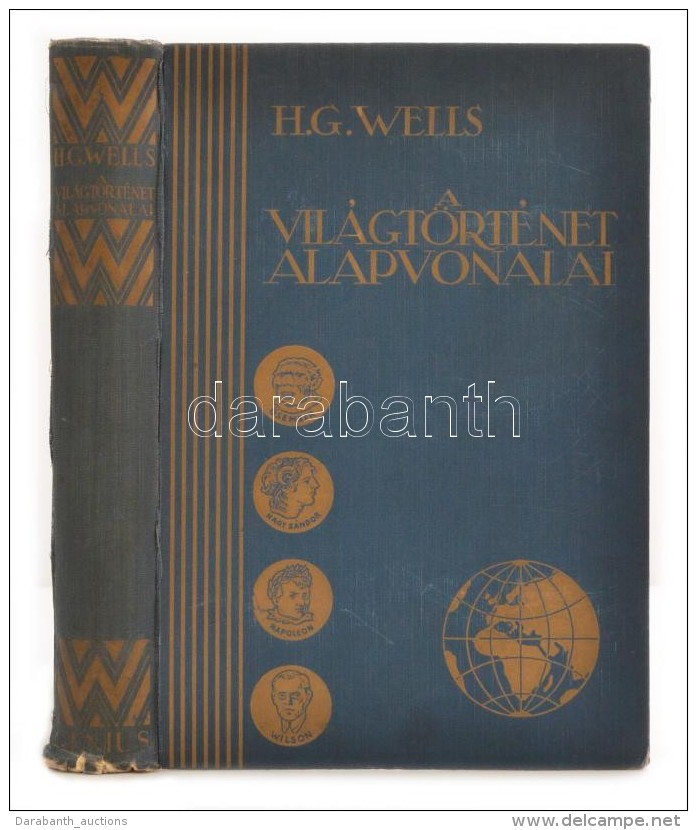 H.G. Wells: A Világtörténet Alapvonalai. Az élet és Az Emberiség... - Non Classés