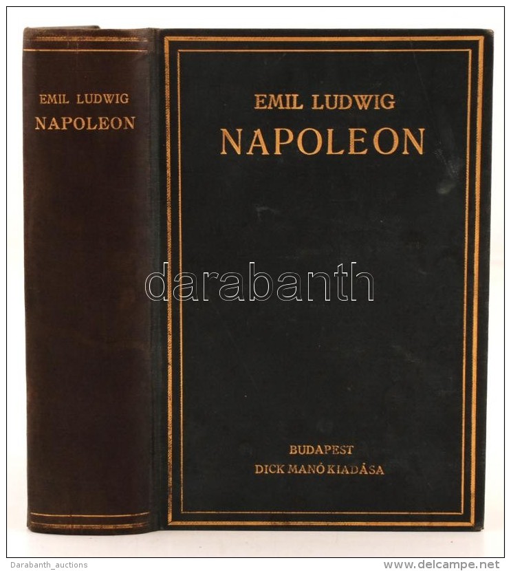 Emil Ludwig: Napoleon. Bp., é.n., Dick Manó K., 606 P. Kiadói Aranyozott... - Non Classés