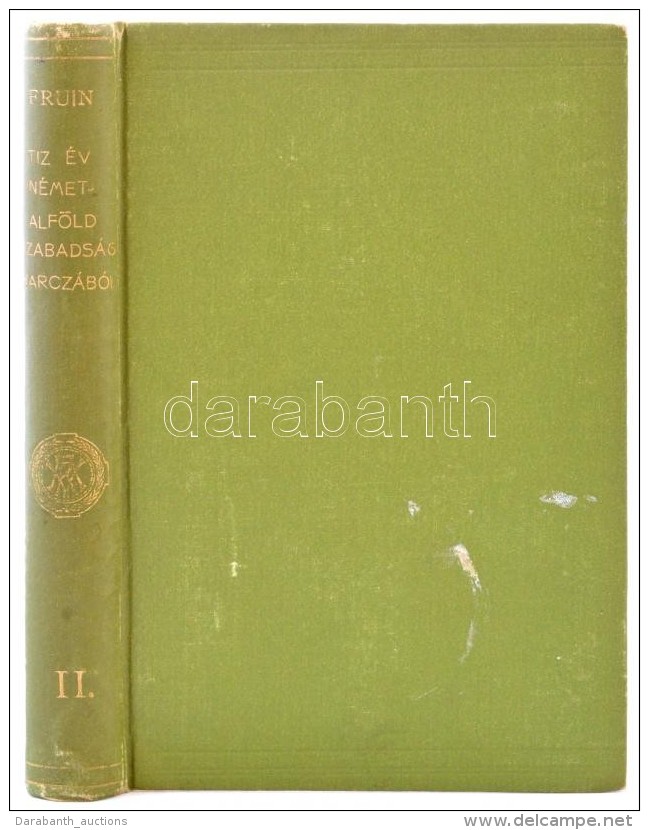 Fruin Róbert: Tíz év A Németalföldi Szabadságharczból (1588-1598)... - Ohne Zuordnung