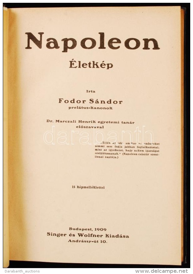 Fodor Sándor: Napoleon. Életkép. 15 Képmelléklettel.
Bp., 1909. Singer és... - Zonder Classificatie